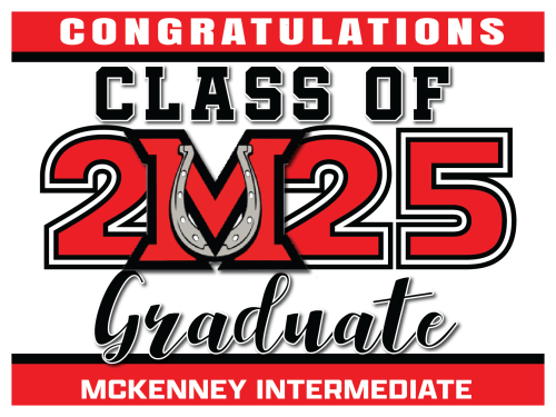 MCKENNEY INTERMEDIATE SCHOOL GRADUATION SIGNS 001