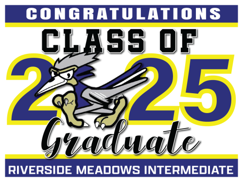 RIVERSIDE MEADOWS INTERMEDIATE SCHOOL GRADUATION SIGNS 001